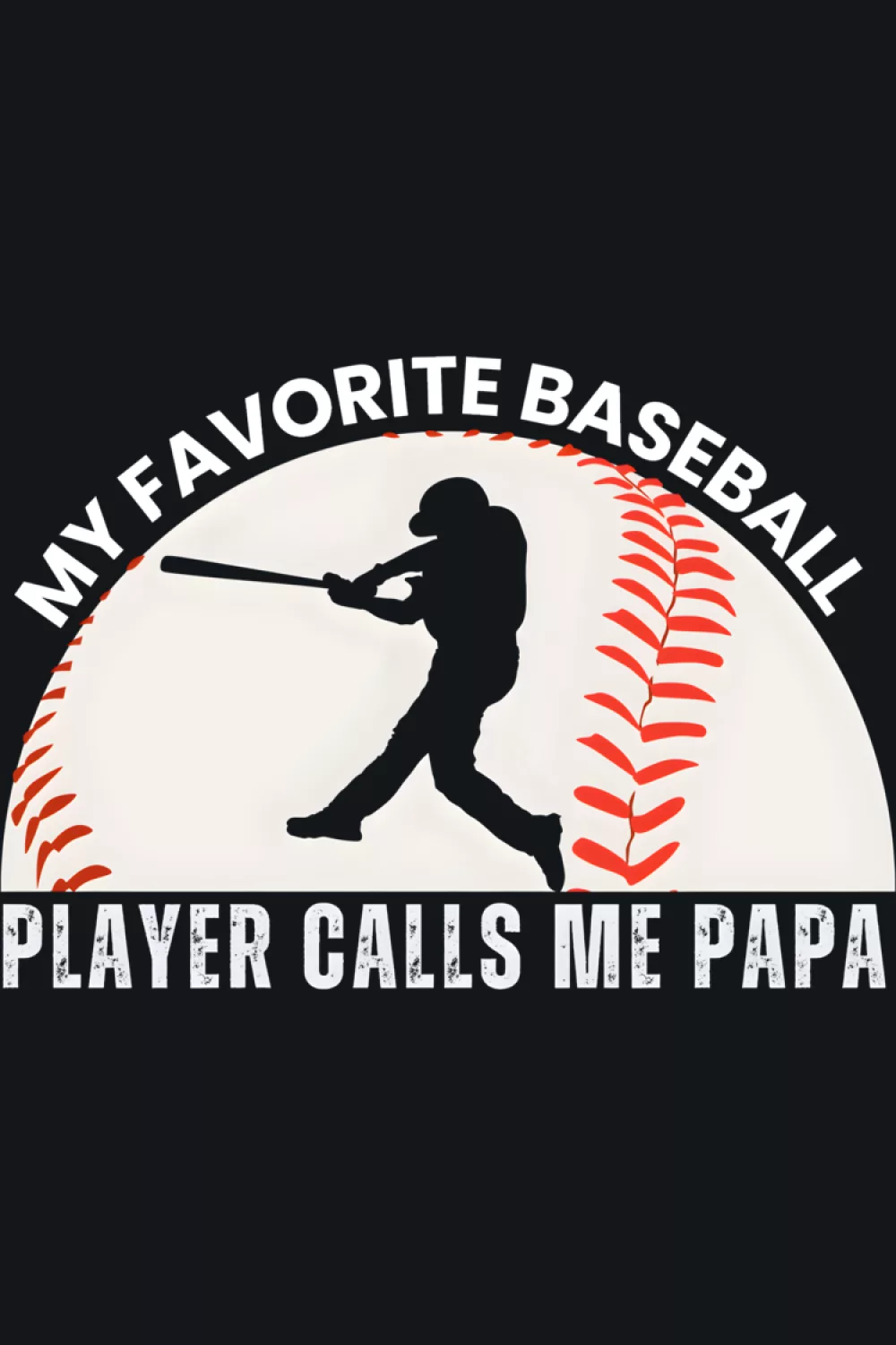 Papa baseball message with bold lettering that reads clearly from a distance.