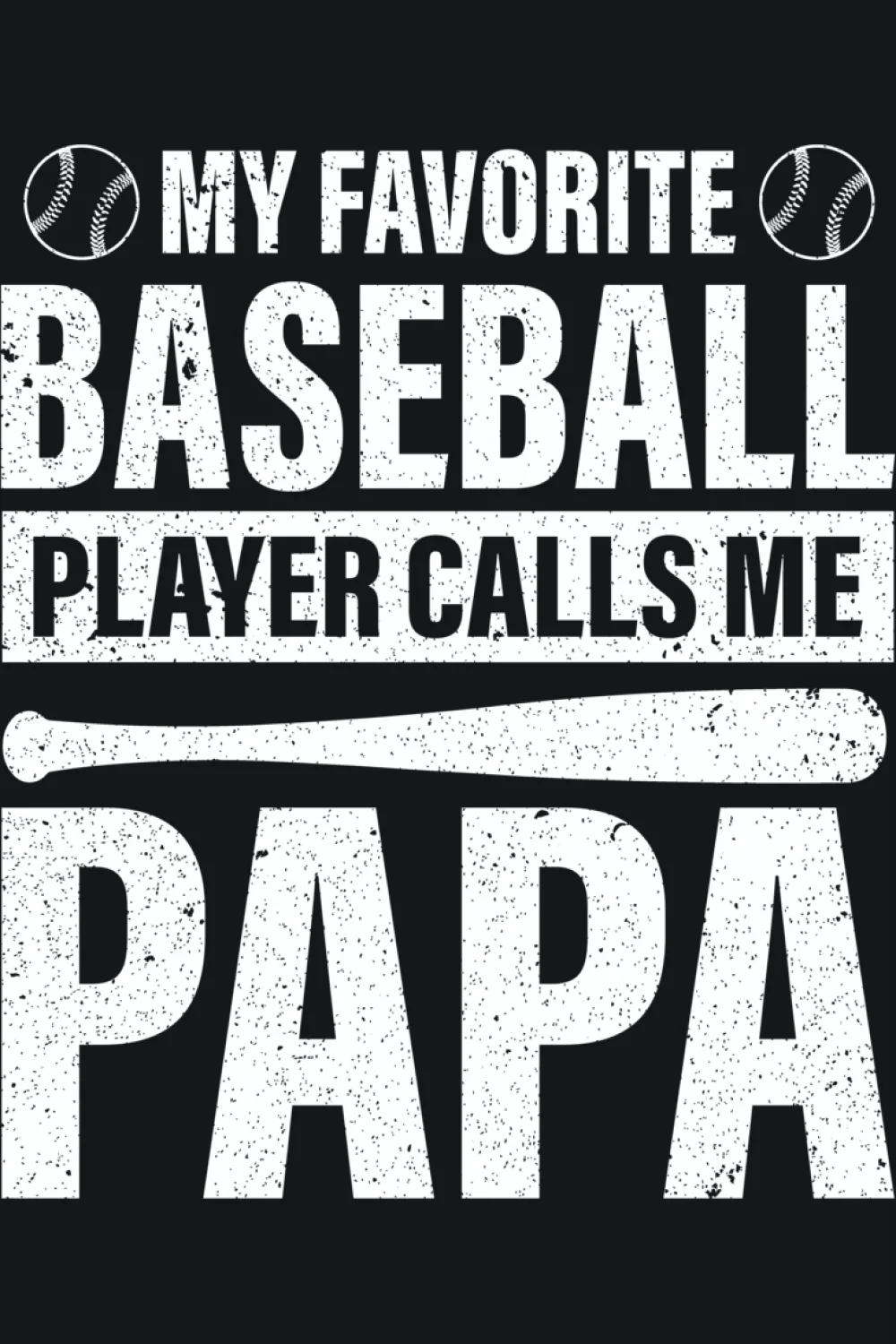Funny papa baseball saying with playful wording that feels like a game day inside joke.