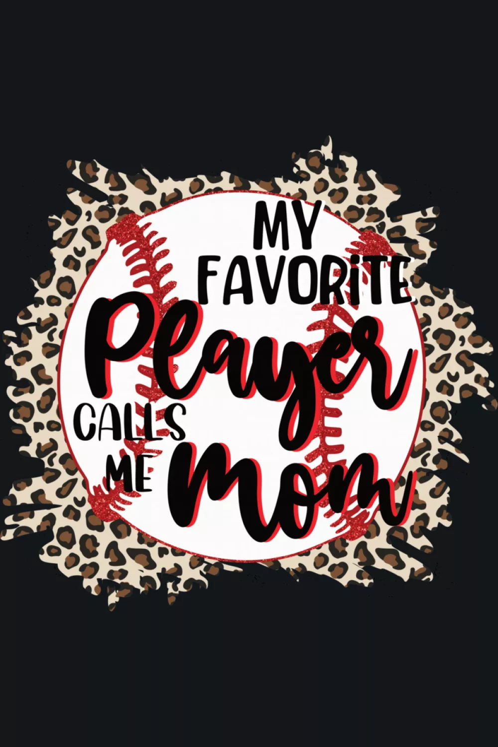 Baseball design that says my favorite player calls me mom with clean simple lettering for parents cheering from the stands.