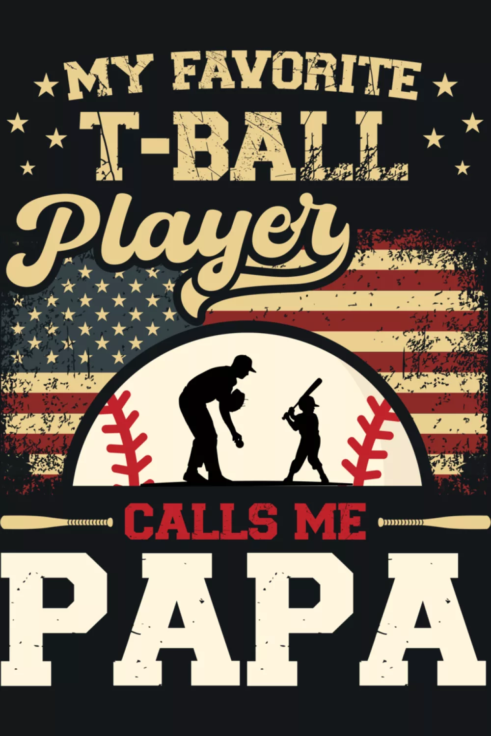 T ball papa message with a flag theme that feels playful for little league families.