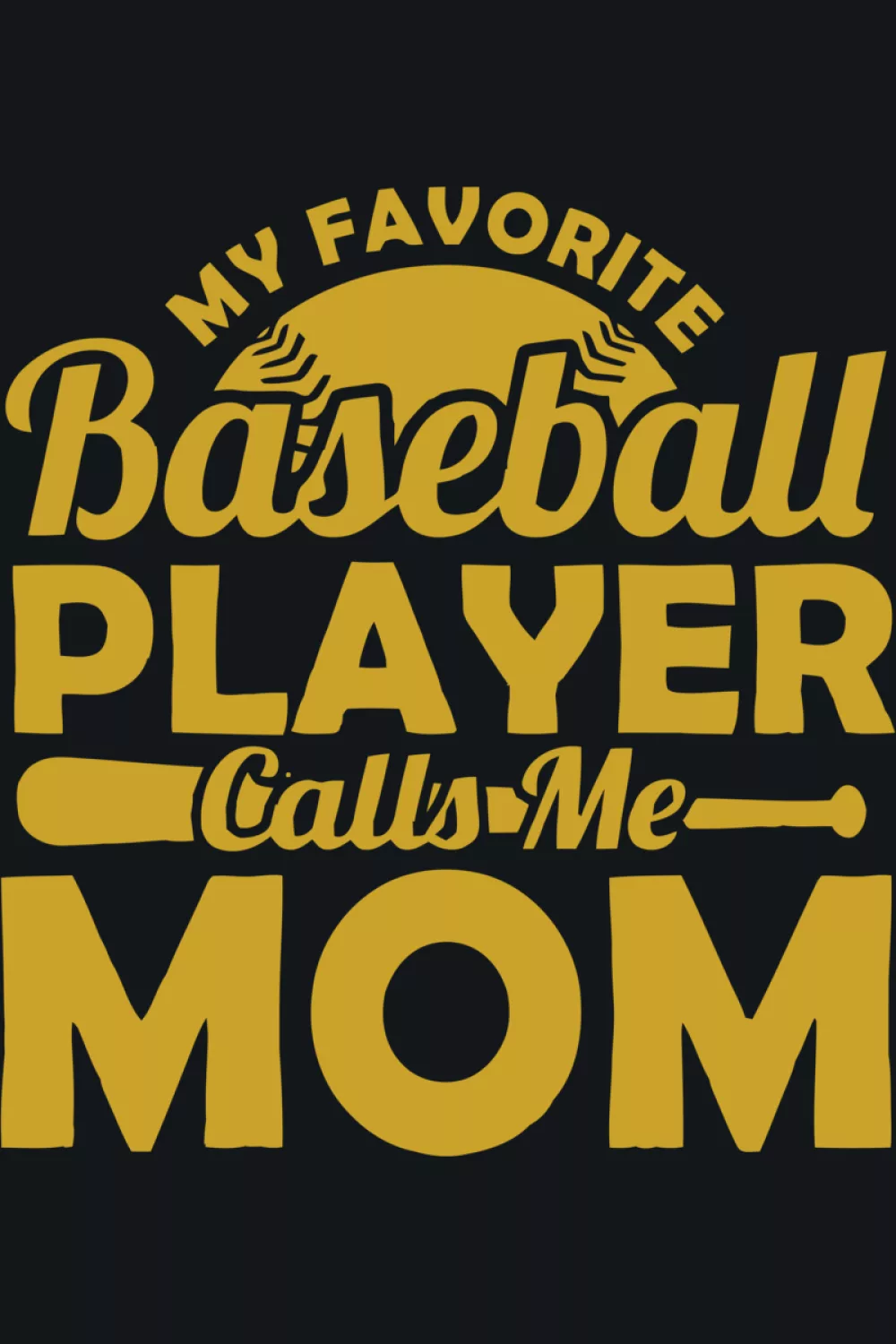 Stacked baseball player mom text with a central ball illustration.