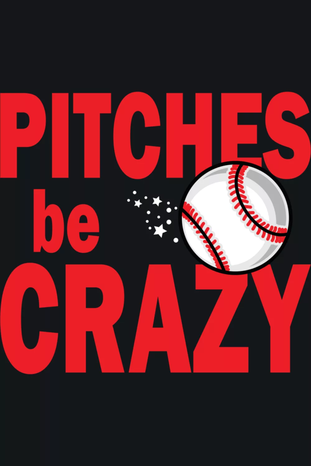 Pitches Be Crazy Christmas shirt for baseball and softball pitcher with bold script and ball art.