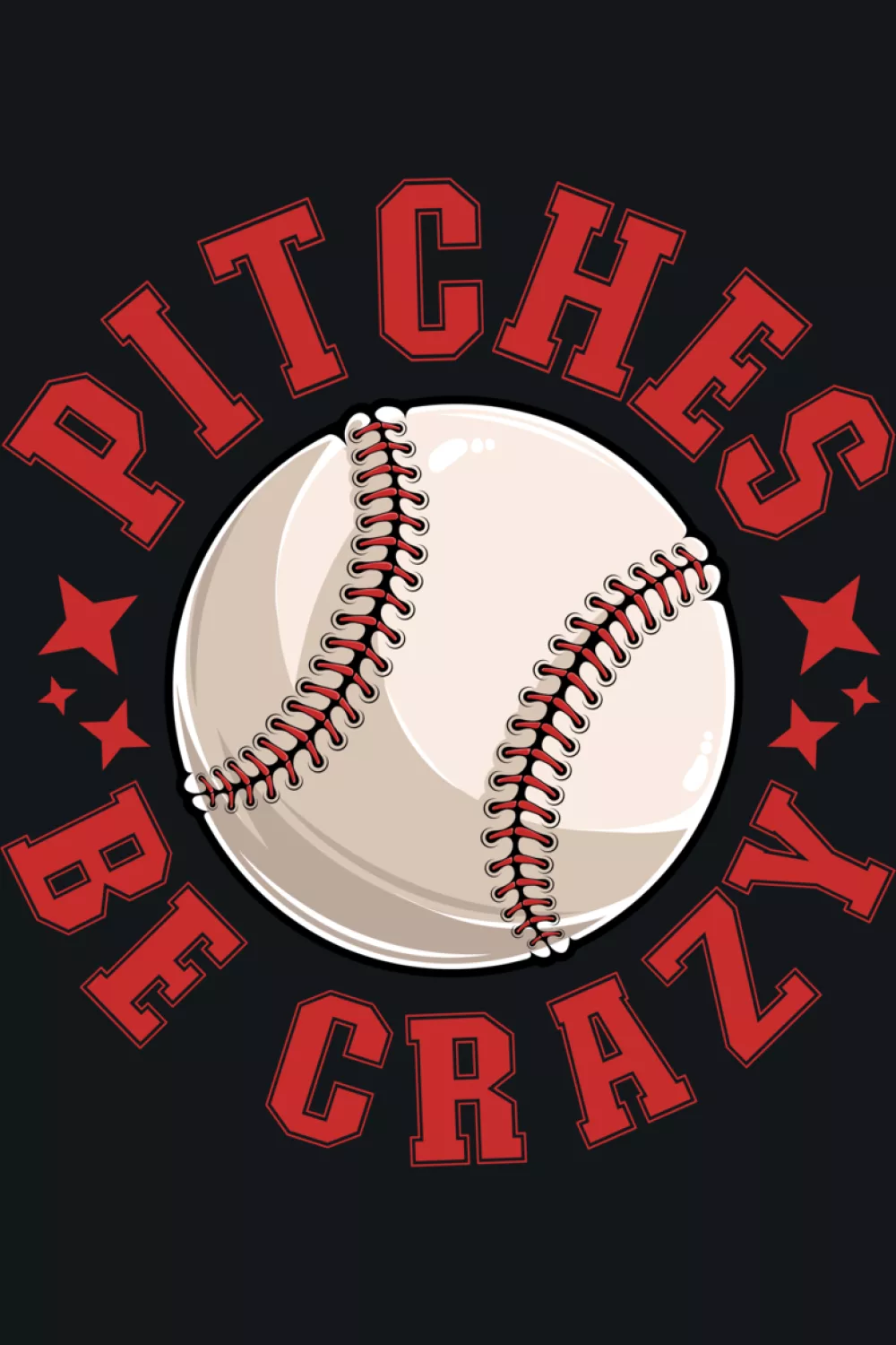 Pitches Be Crazy pitcher art with bold circle frame.