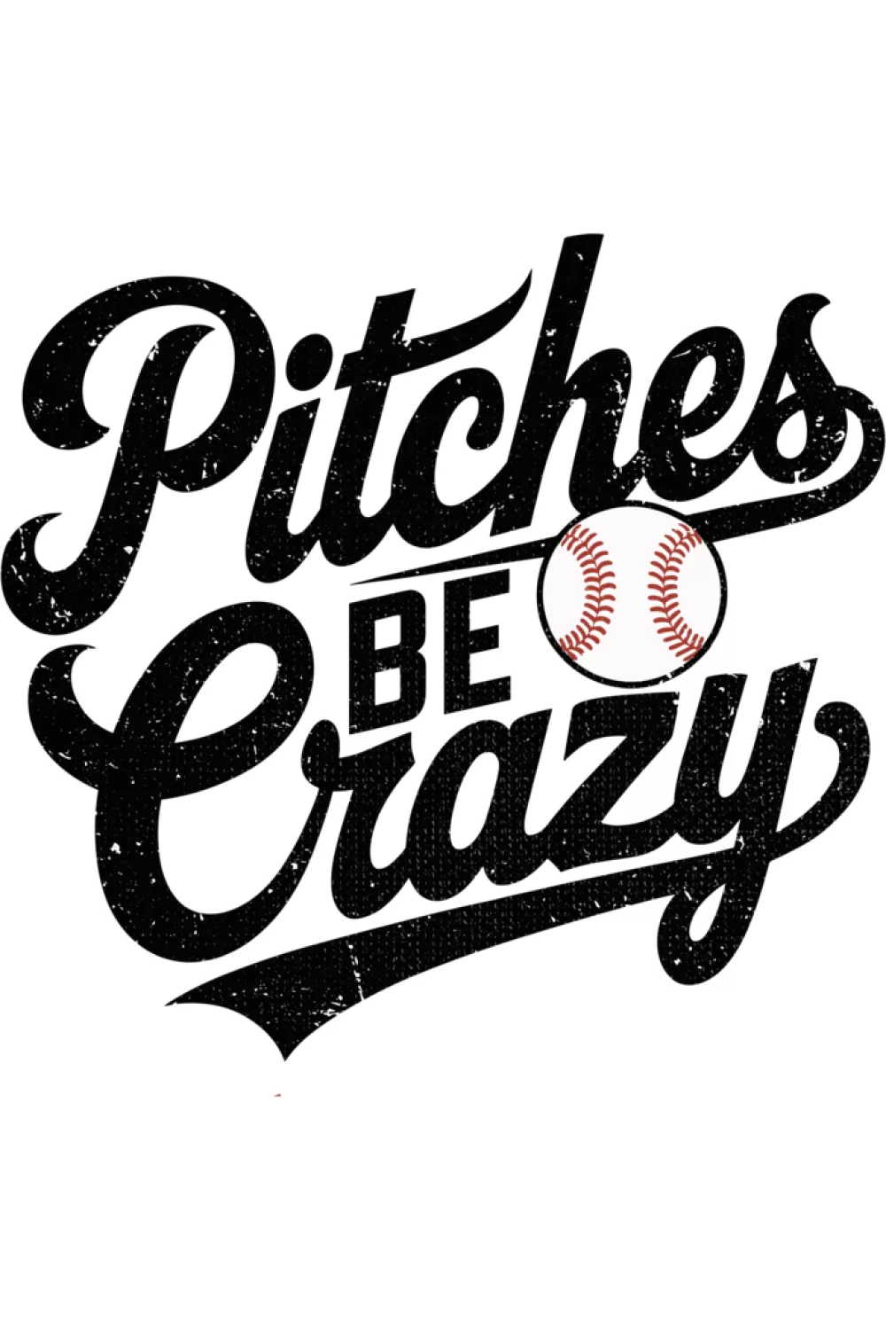 Pitches Be Crazy sports puns shirt for pitchers.