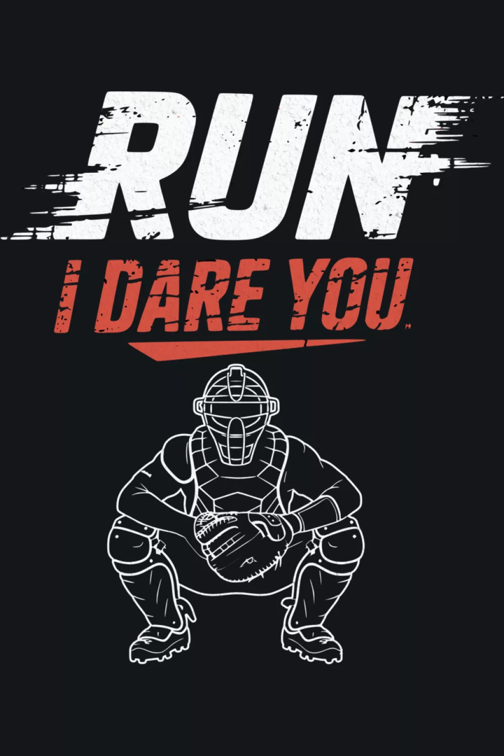 Run I Dare You Baseball Shirts idea with catcher mom pose and bold lettering