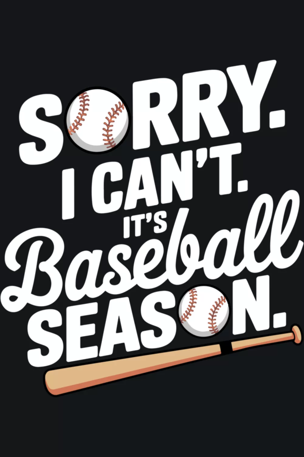 Baseball fan excuse phrase for people who plan their social life around first pitch and late innings.