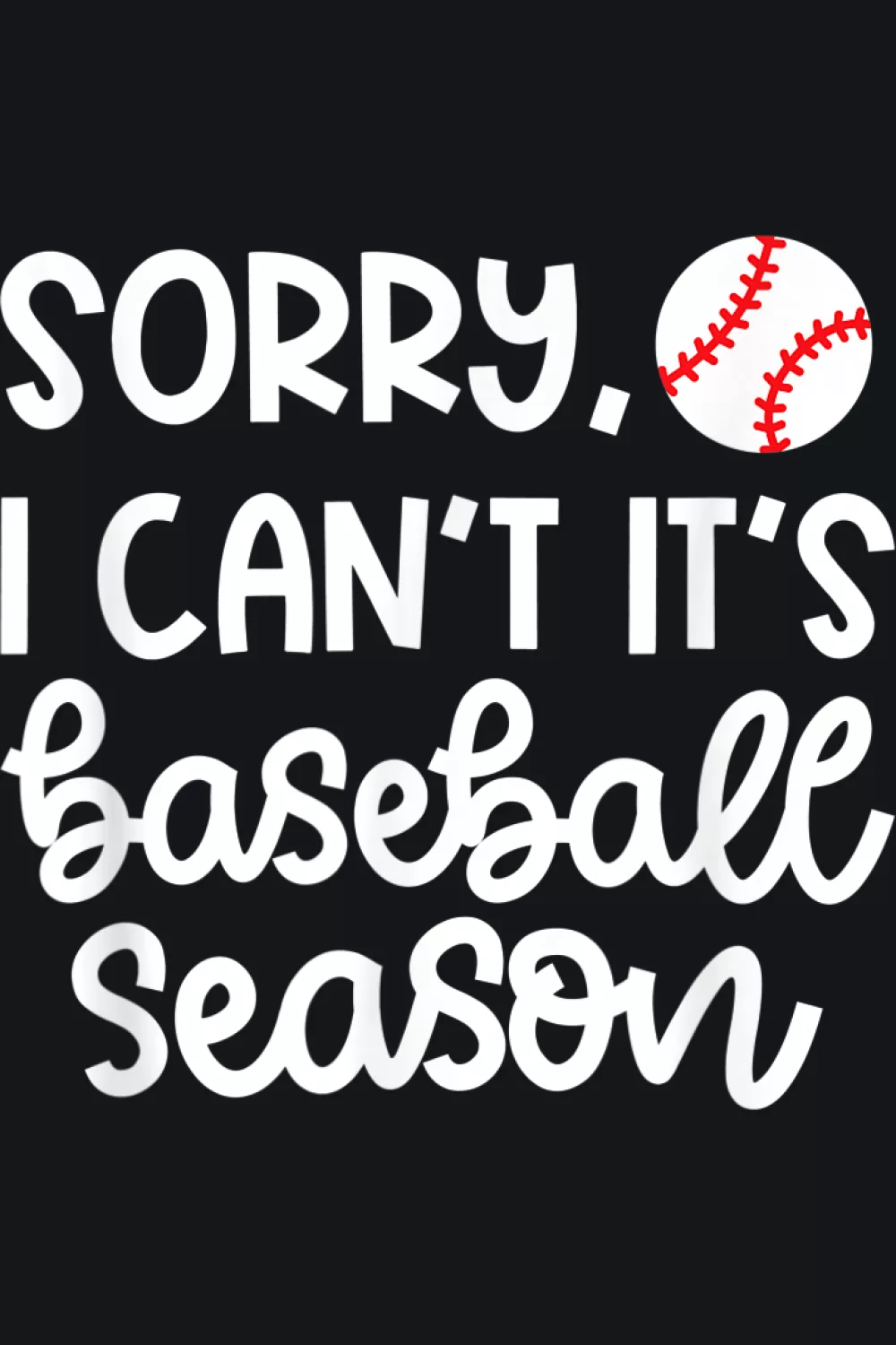 Funny mom and dad baseball season excuse for family crews who live at the park on weekends.