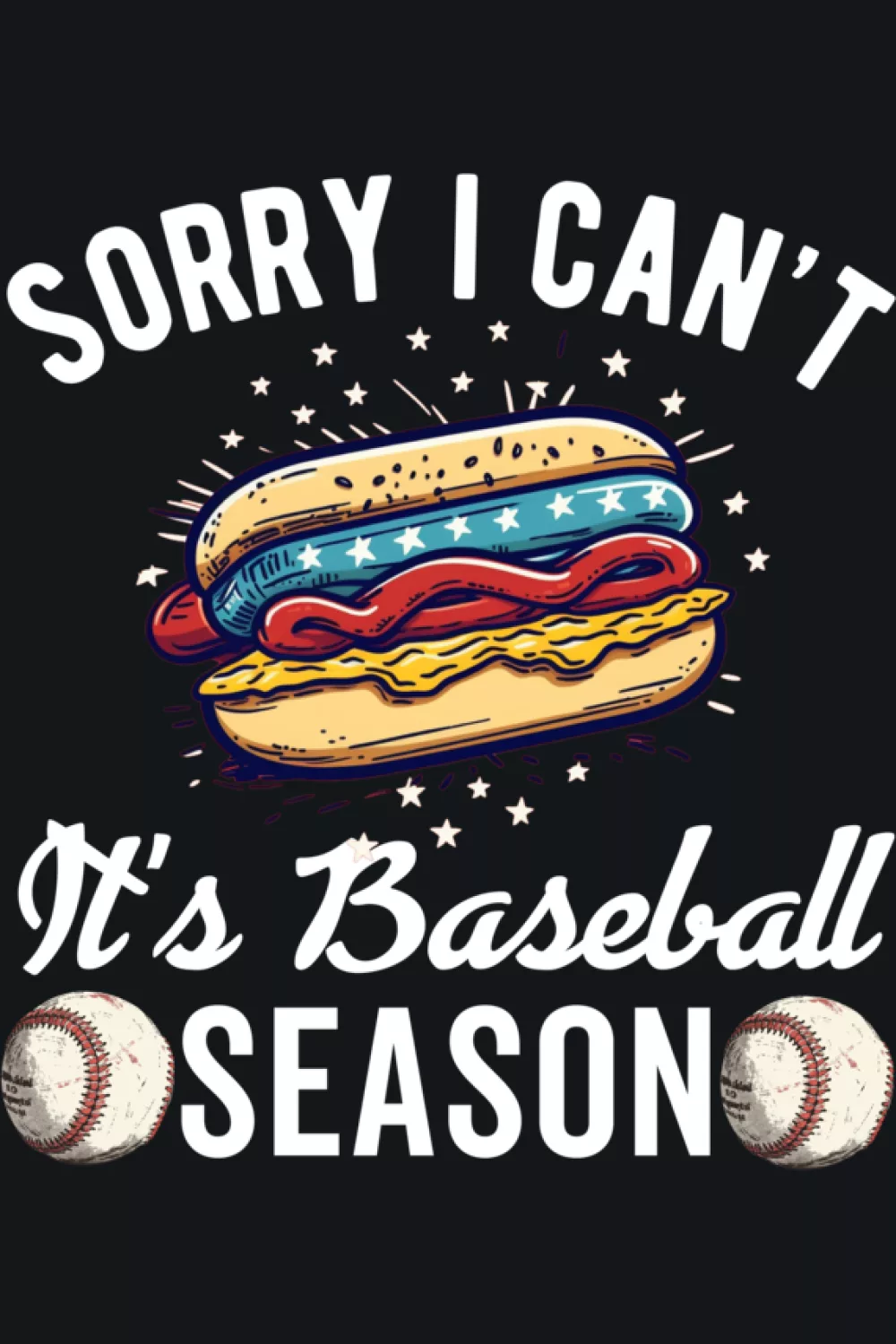 Funny baseball season excuse with snack energy for fans who love playful, easy to wear sports humor.