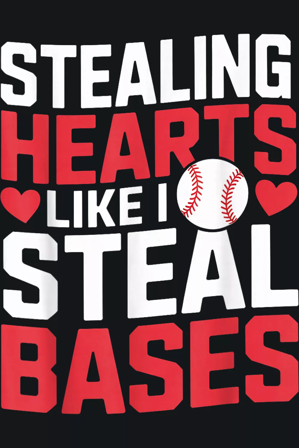 Stealing hearts like I steal bases cute baseball kids shirt idea for youth teams and families.
