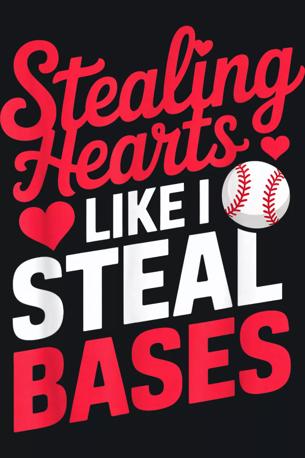 Stealing hearts like I steal bases cute baseball Valentine shirt idea with sweet heart details.