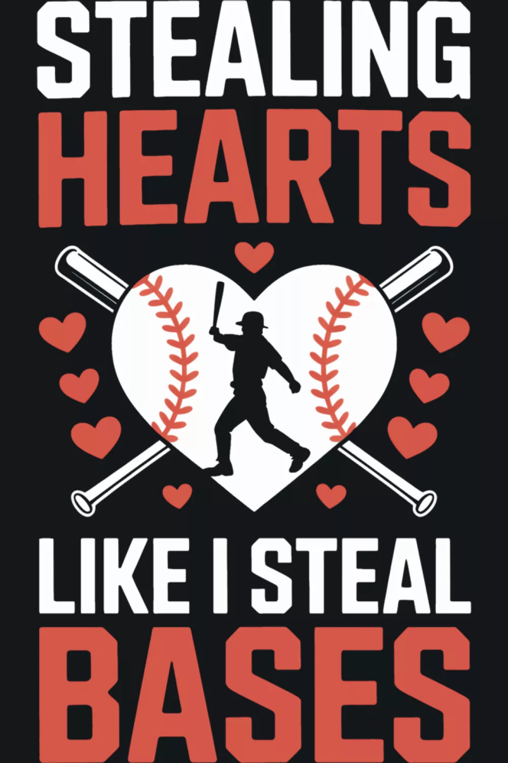 Stealing hearts like I steal bases for baseball players shirt idea with athlete vibe and strong lettering.