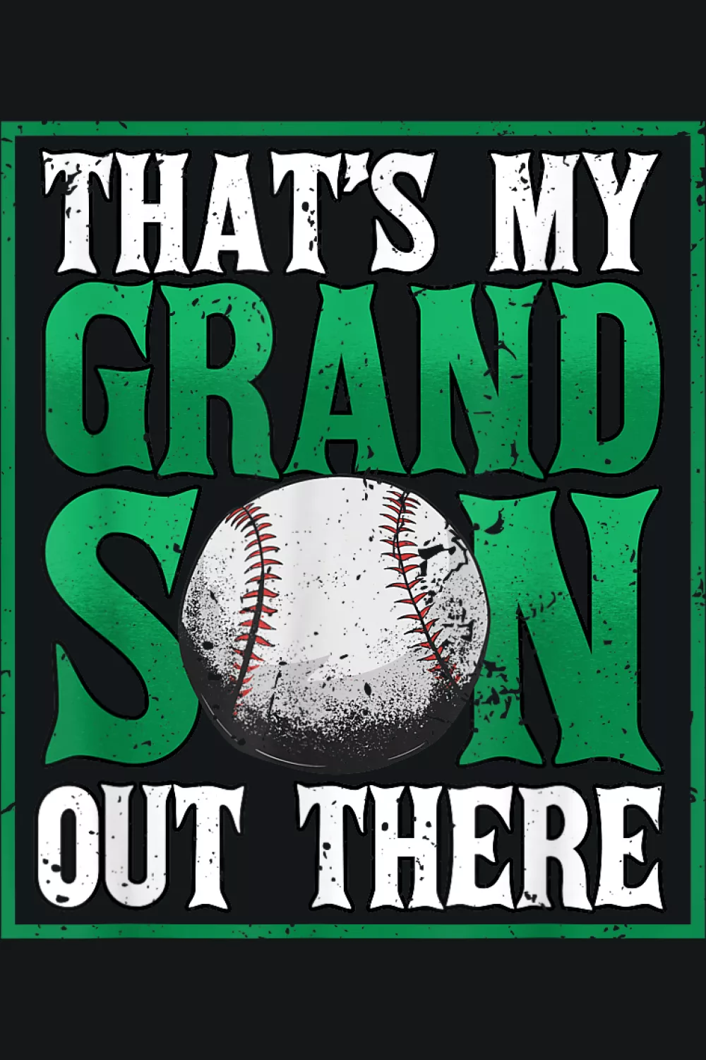 mother's day that's my grandson out there baseball shirt celebrating family pride at the ballpark