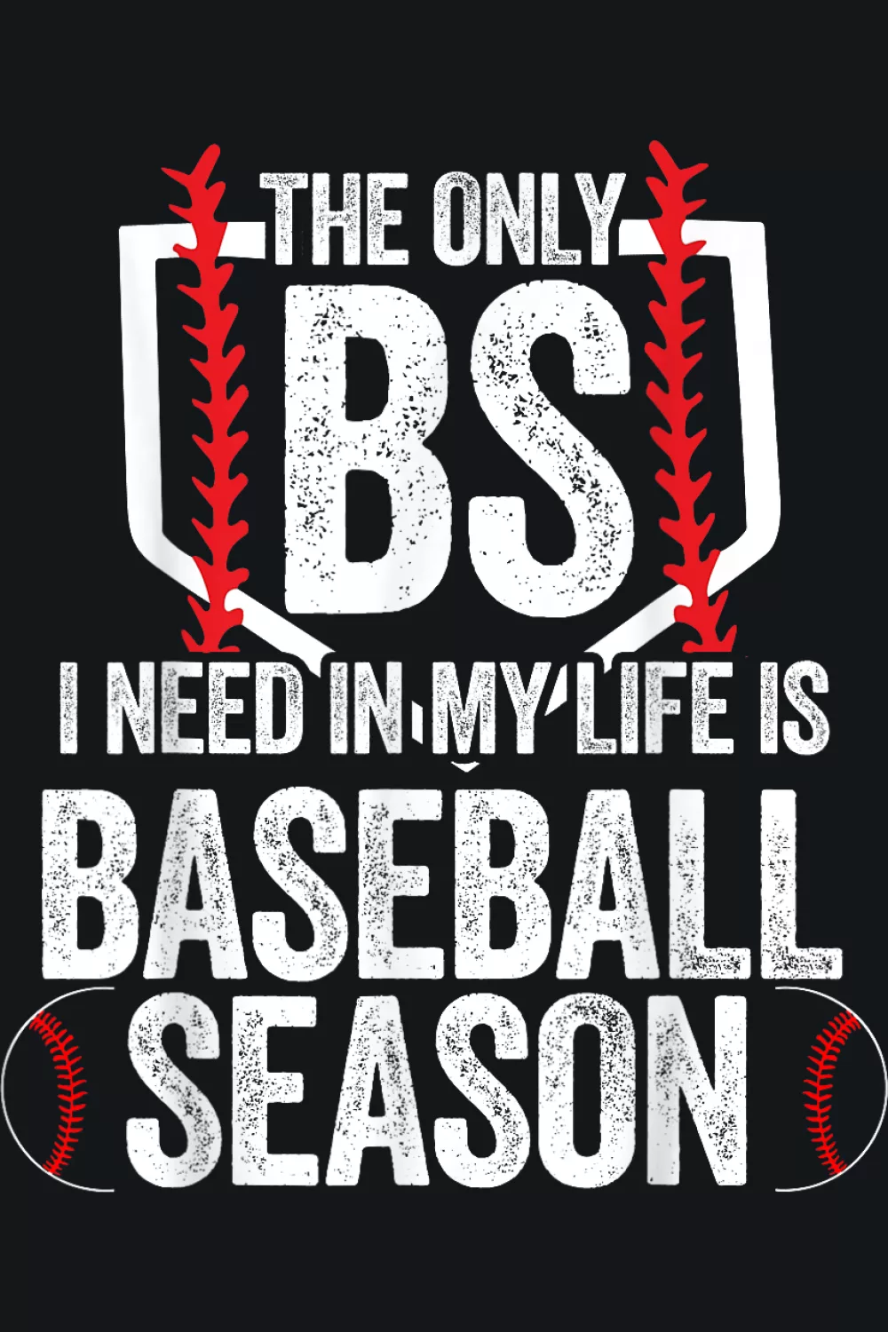 Bold stacked phrase with baseball season emphasis for fans who love strong typography.