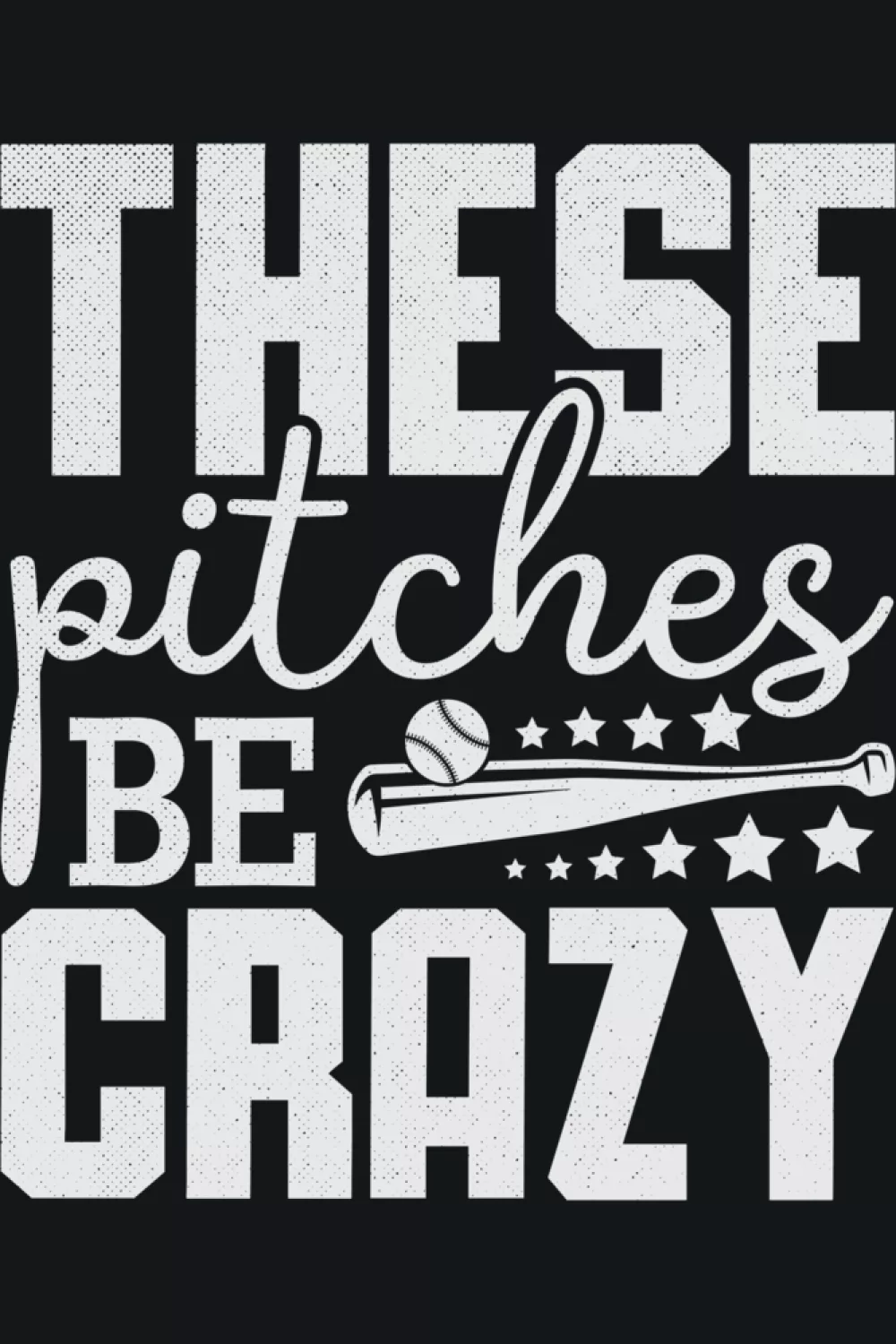 These Pitches Be Crazy funny baseball sport humor shirt.