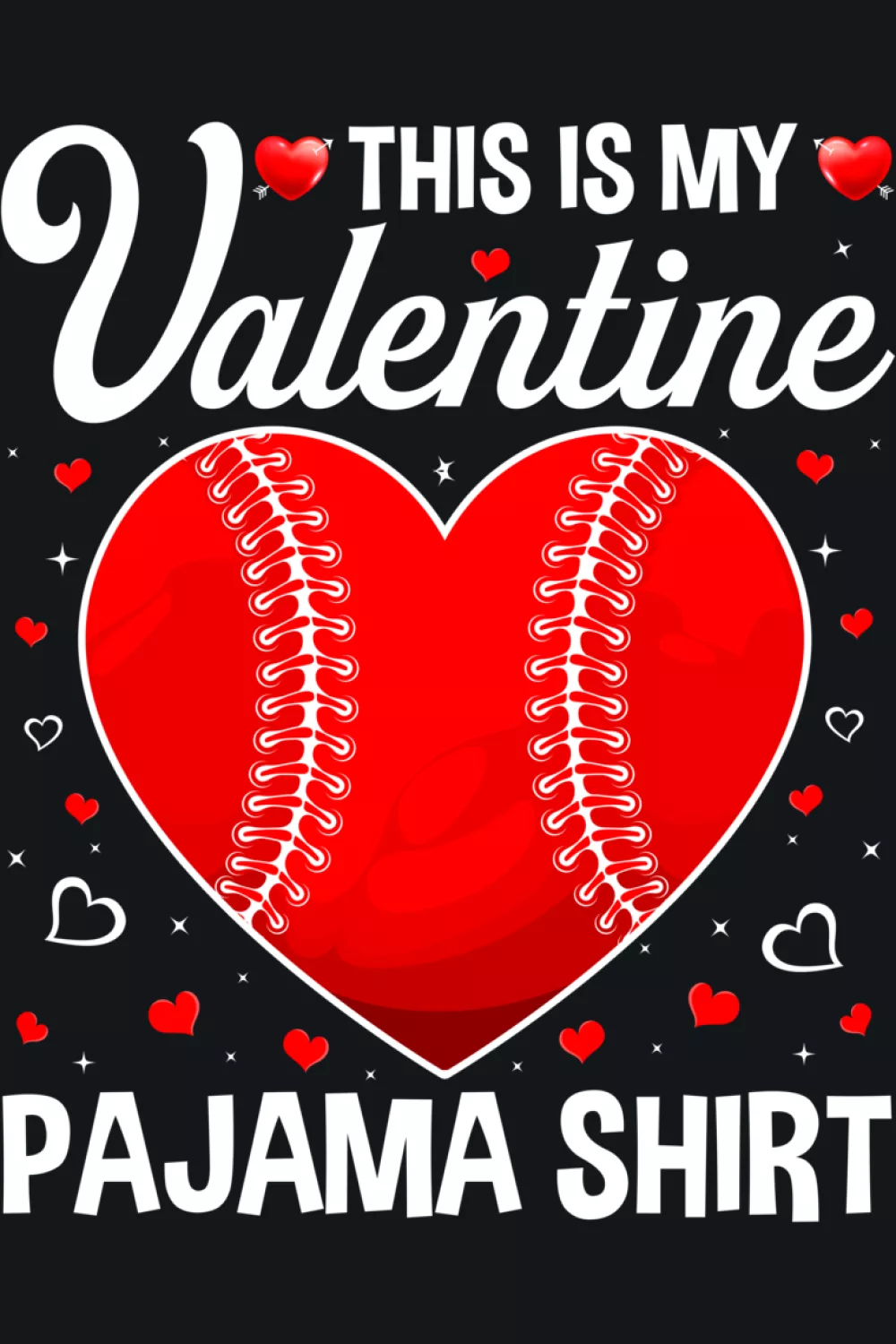 This is my valentine baseball pajama style graphic with cute hearts and cozy vibe.