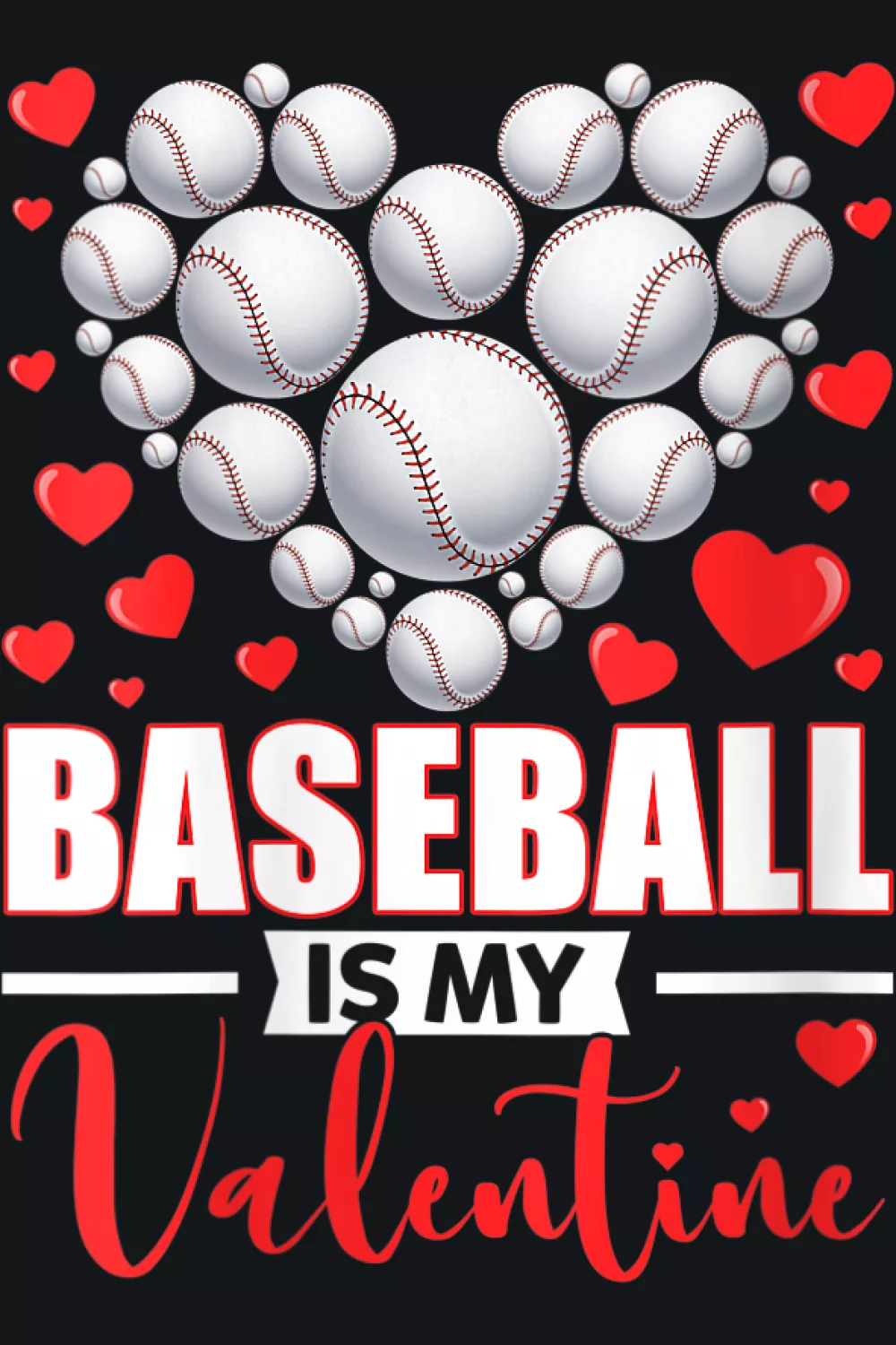 Womens funny baseball is my valentine sport player design with hearts and bold baseball typography.