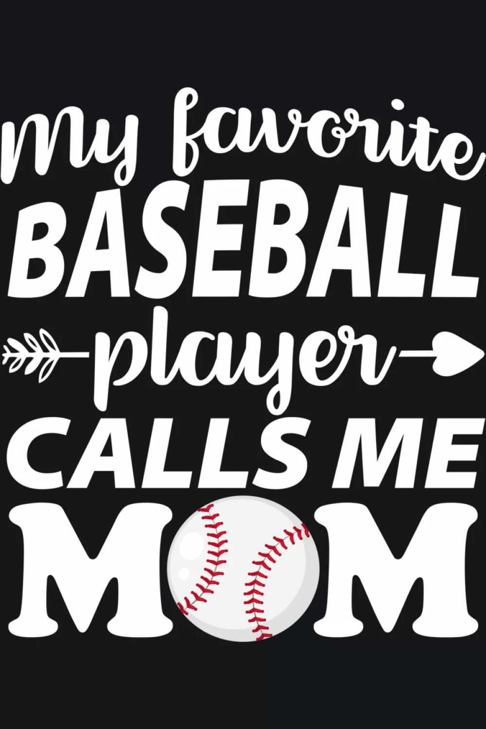 Baseball design that says my favorite baseball player calls me mom with Mothers Day theme and women fan focus for parents cheering from the stands.