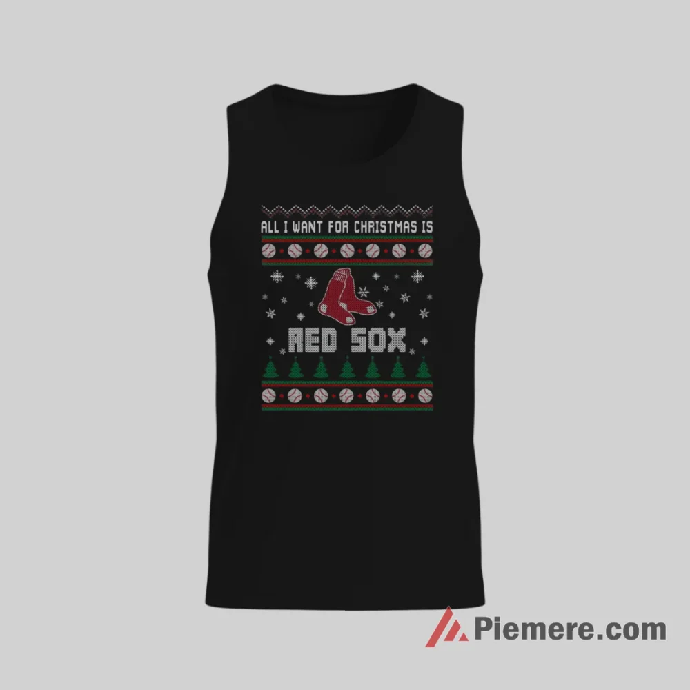 All I Want For Christmas Is Boston Red Sox Baseball Shirt on black tank top for men graphic tee