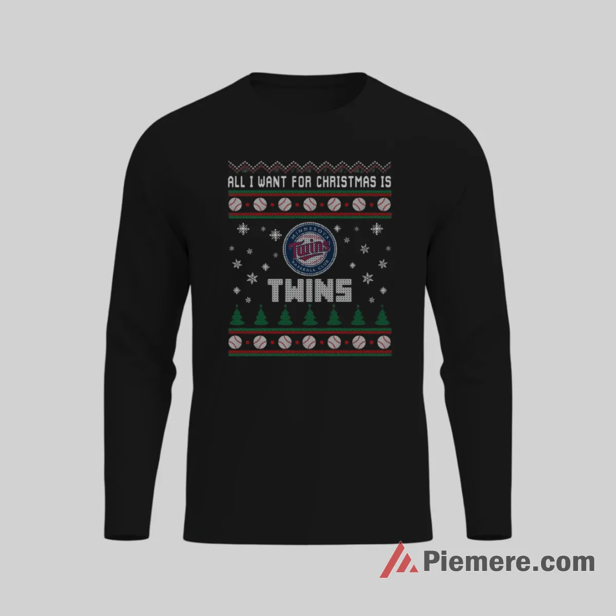 All I Want For Christmas Is Minnesota Twins Baseball Shirt on black long sleeve shirt for men graphic tee