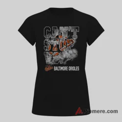 Baltimore Orioles Cant Stop Orioles Baseball Fan Shirt on black short sleeve shirt for women graphic tee
