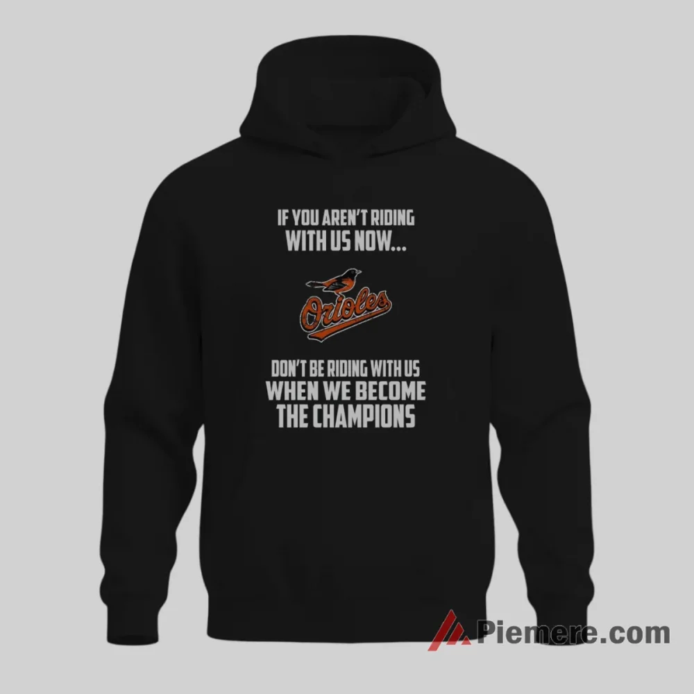 Baltimore Orioles Riding To Become Champions Shirt on black hoodie for men graphic tee