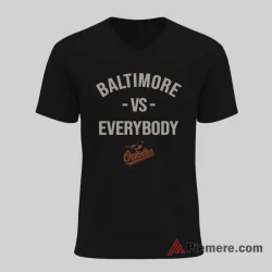 Baltimore Orioles Vs Everybody Baseball Fan Shirt on black v-neck shirt for men graphic tee