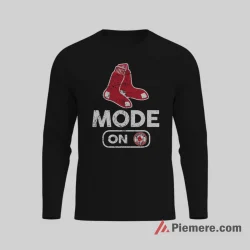 Boston Red Sox Baseball Mode On Shirt on black long sleeve shirt for men graphic tee