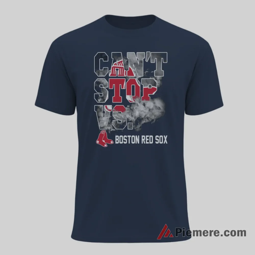 Boston Red Sox Cant Stop Vs Baseball Shirt on navy short sleeve shirt for men graphic tee