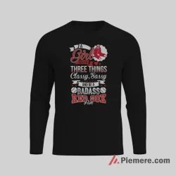 Boston Red Sox Girl Classy Sassy Badass Fan Shirt on black long sleeve shirt for men graphic tee