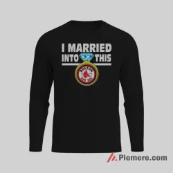 Boston Red Sox I Married Into This Team Baseball Shirt on black long sleeve shirt for men graphic tee