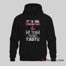 Boston Red Sox Not Everyone Has Good Taste Baseball Shirt on black hoodie for men graphic tee