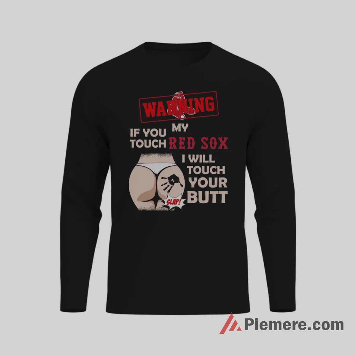 Boston Red Sox Warning Touch My Team Baseball Shirt on black long sleeve shirt for men graphic tee