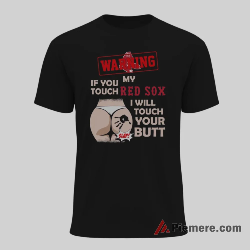 Boston Red Sox Warning Touch My Team Baseball Shirt on black short sleeve shirt for men graphic tee