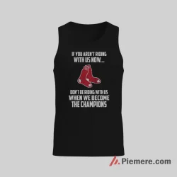 Boston Red Sox We Become The Champions Baseball Shirt on black tank top for men graphic tee