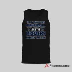 Count Me In Milwaukee Brewers Baseball Fan Motto Shirt on black tank top for men graphic tee