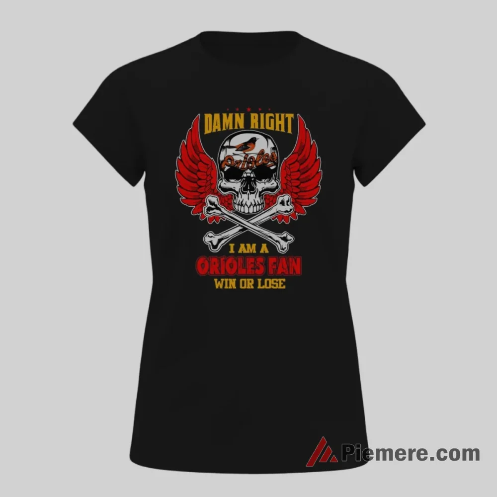 Damn Right Baltimore Orioles Fan Win Or Lose Shirt on black short sleeve shirt for women graphic tee