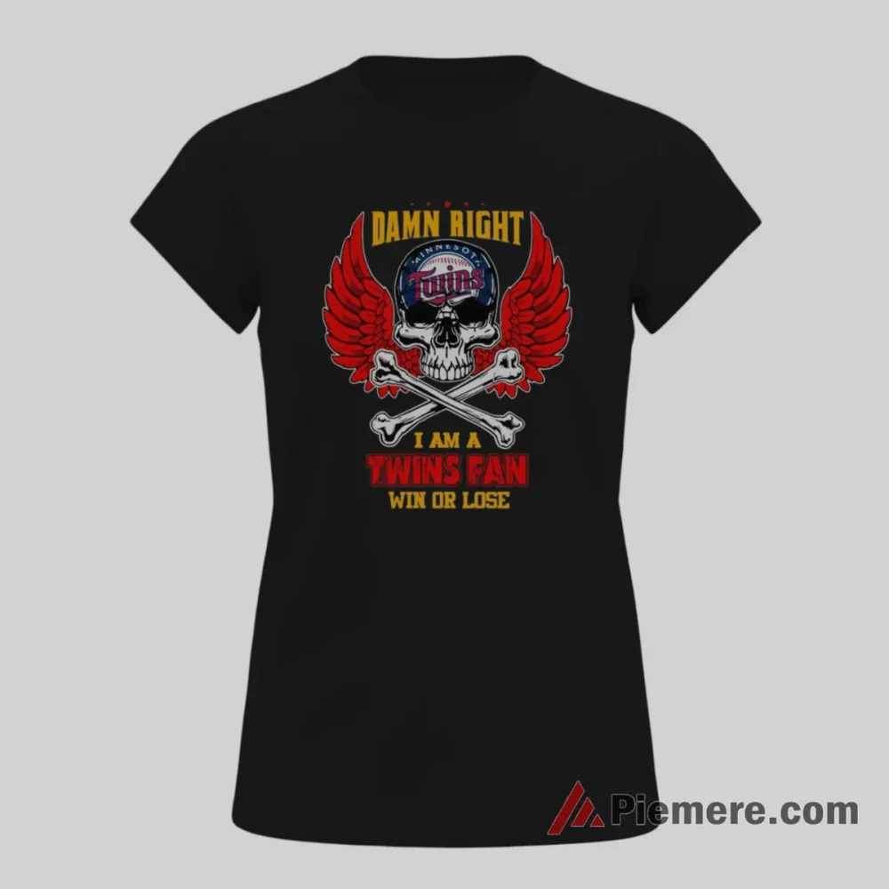Damn Right I Am A Minnesota Twins Fan Win Or Lose Skull Shirt on black short sleeve shirt for women graphic tee