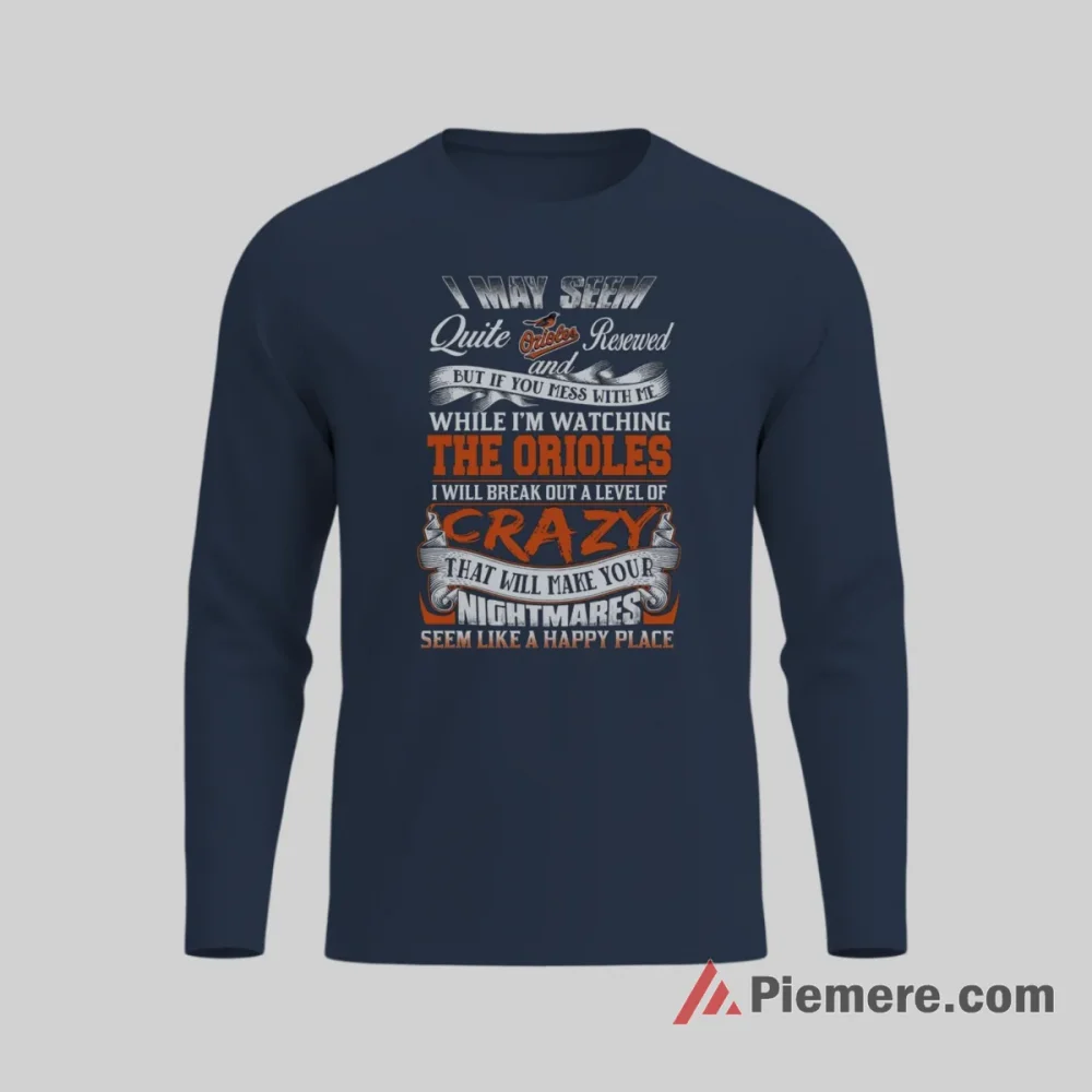 Dont Mess With Me While Watching My Baltimore Orioles Shirt on navy long sleeve shirt for men graphic tee