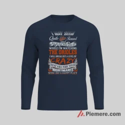 Dont Mess With Me While Watching My Baltimore Orioles Shirt on navy long sleeve shirt for men graphic tee
