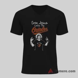 Even Jesus Loves The Baltimore Orioles Baseball Shirt on black v-neck shirt for men graphic tee