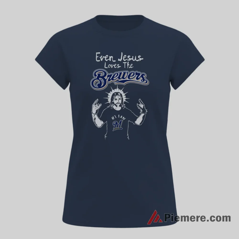 Even Jesus Loves The Milwaukee Brewers Faith Fan Shirt on navy short sleeve shirt for women graphic tee