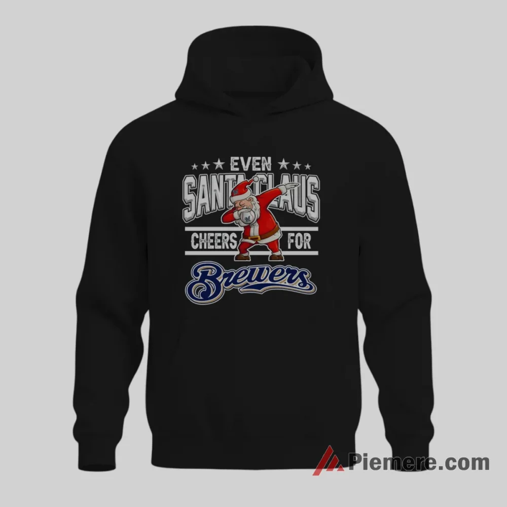 Even Santa Claus Cheers For Milwaukee Brewers Christmas Shirt on black hoodie for men graphic tee