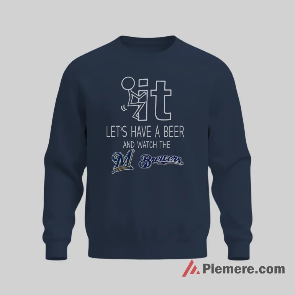 Have A Beer And Watch The Milwaukee Brewers Shirt on graphic shirt for men graphic tee