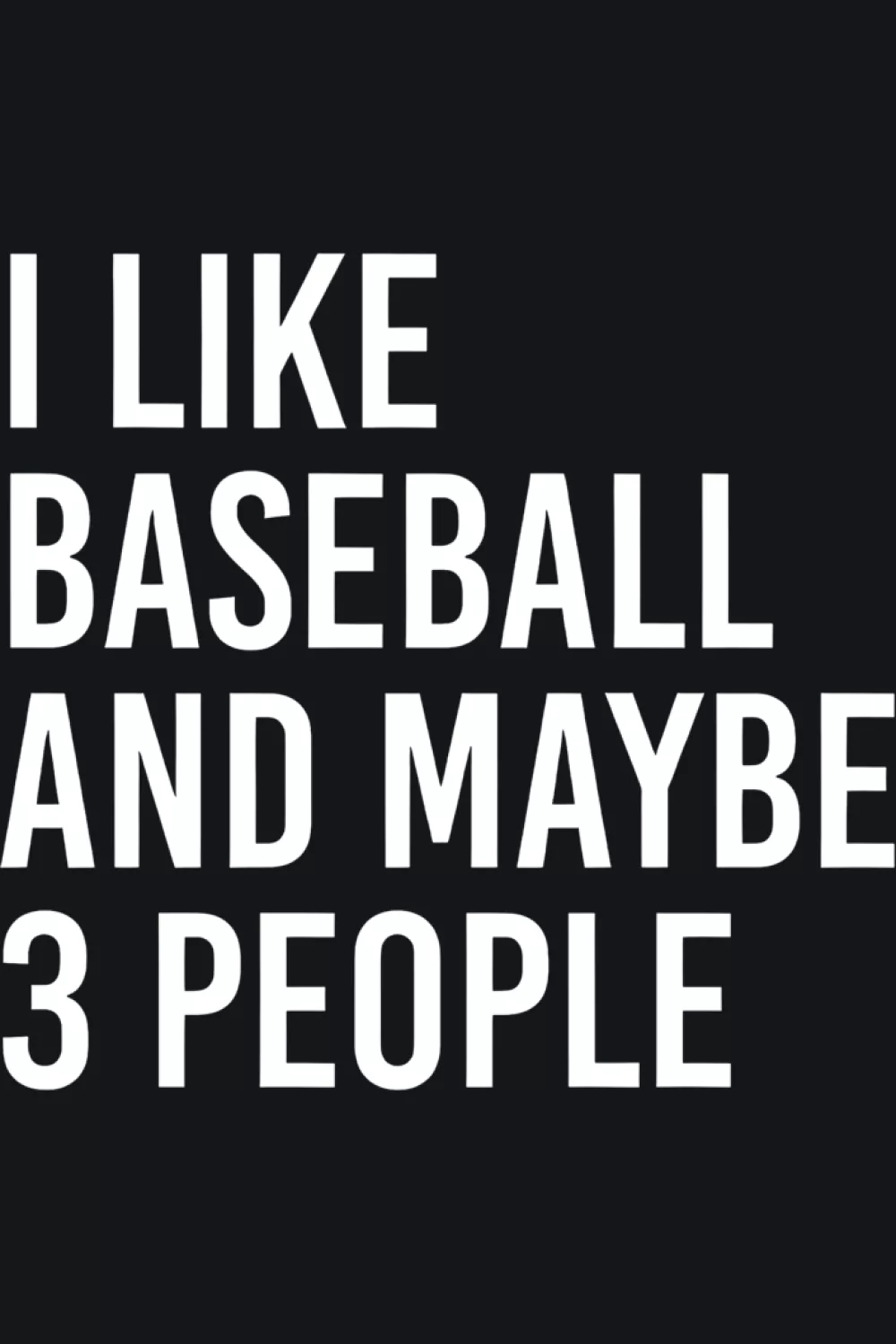 Text forward baseball quote with calm spacing for fans who prefer understated humor.