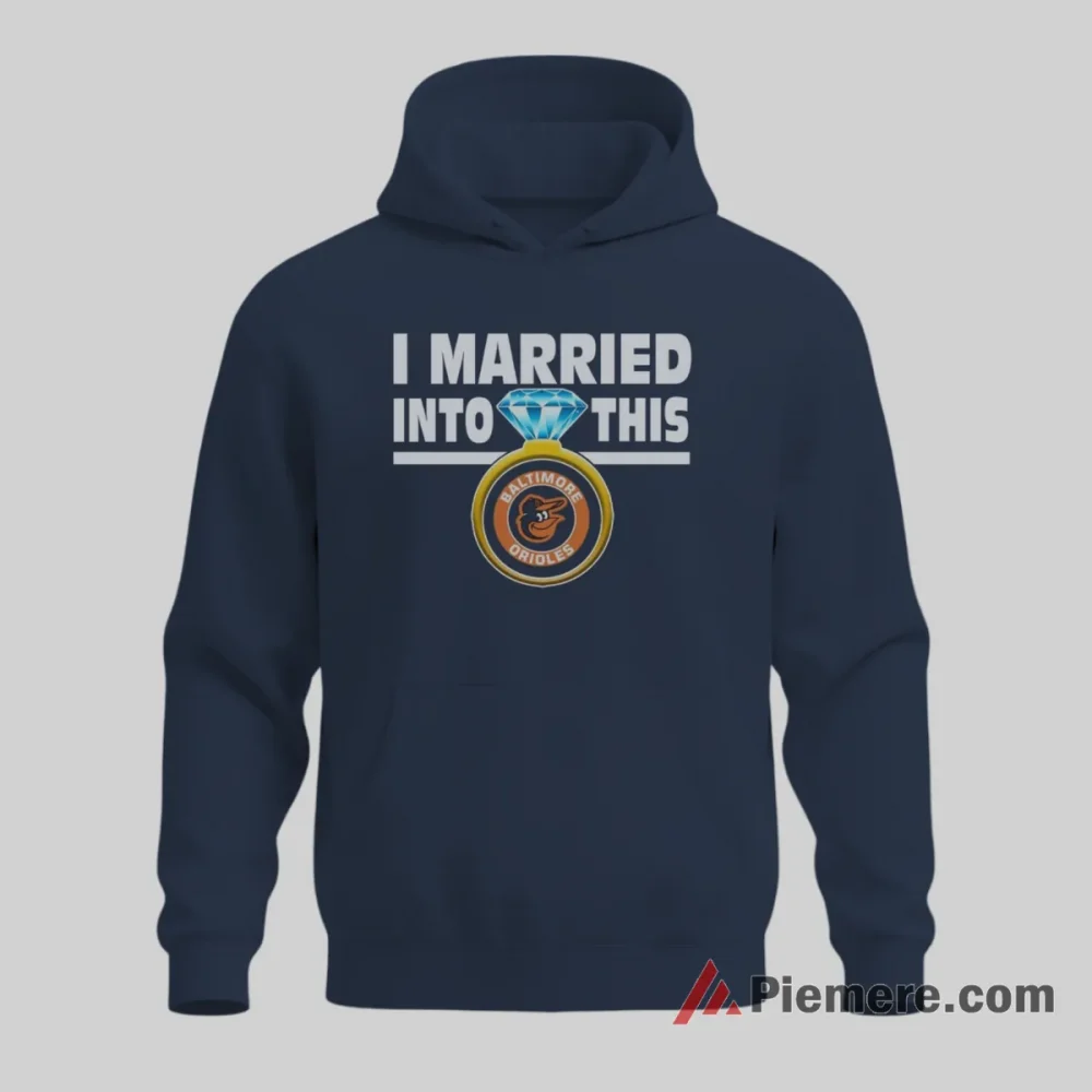 I Married Into Baltimore Orioles Fan Life Shirt on navy hoodie for men graphic tee