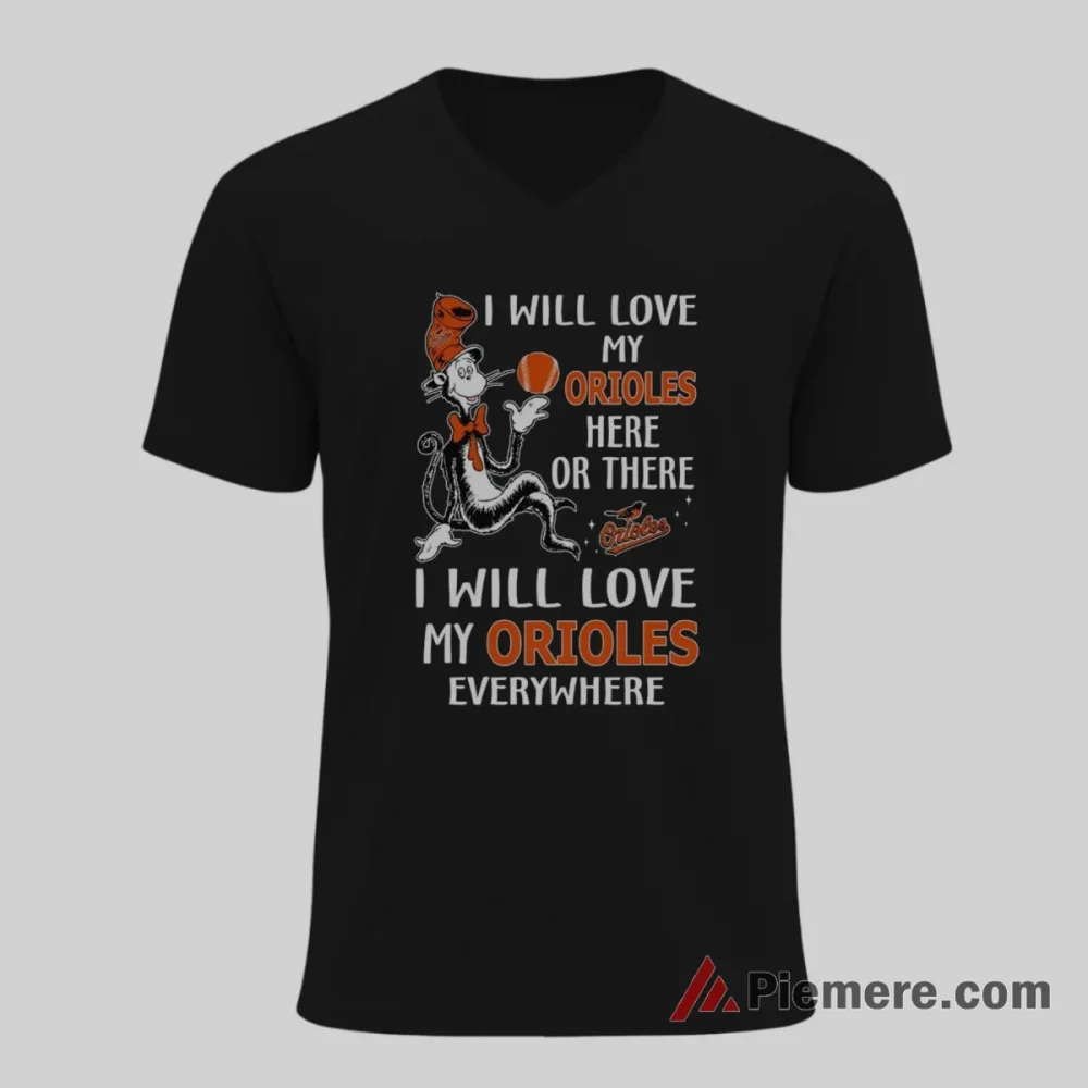 I Will Love My Baltimore Orioles Everywhere Shirt on black v-neck shirt for men graphic tee