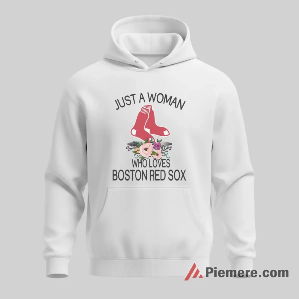 Just A Woman Who Loves Boston Red Sox Baseball Shirt on white hoodie for men graphic tee