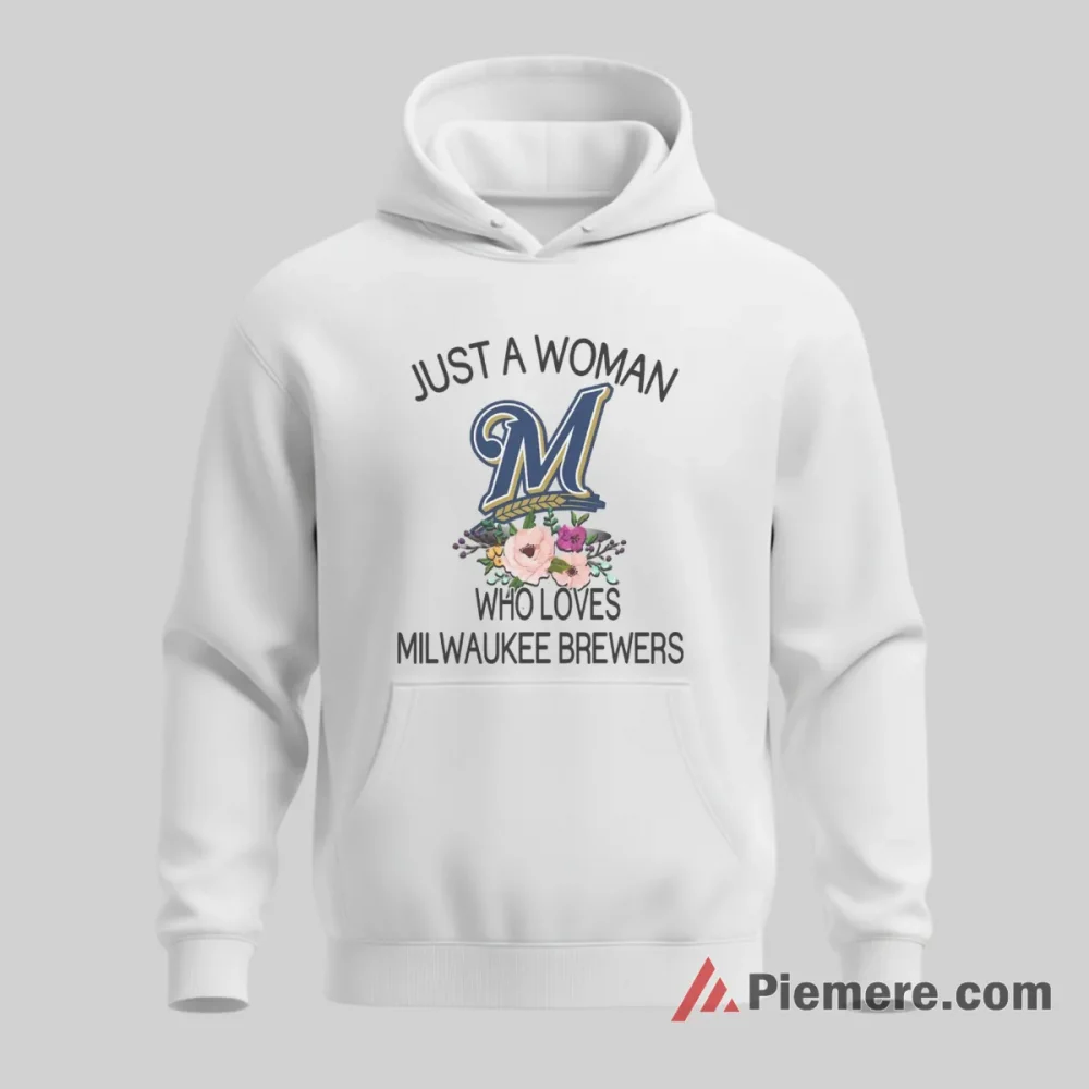 Just A Woman Who Loves Milwaukee Brewers Baseball Fan Shirt on white hoodie for men graphic tee