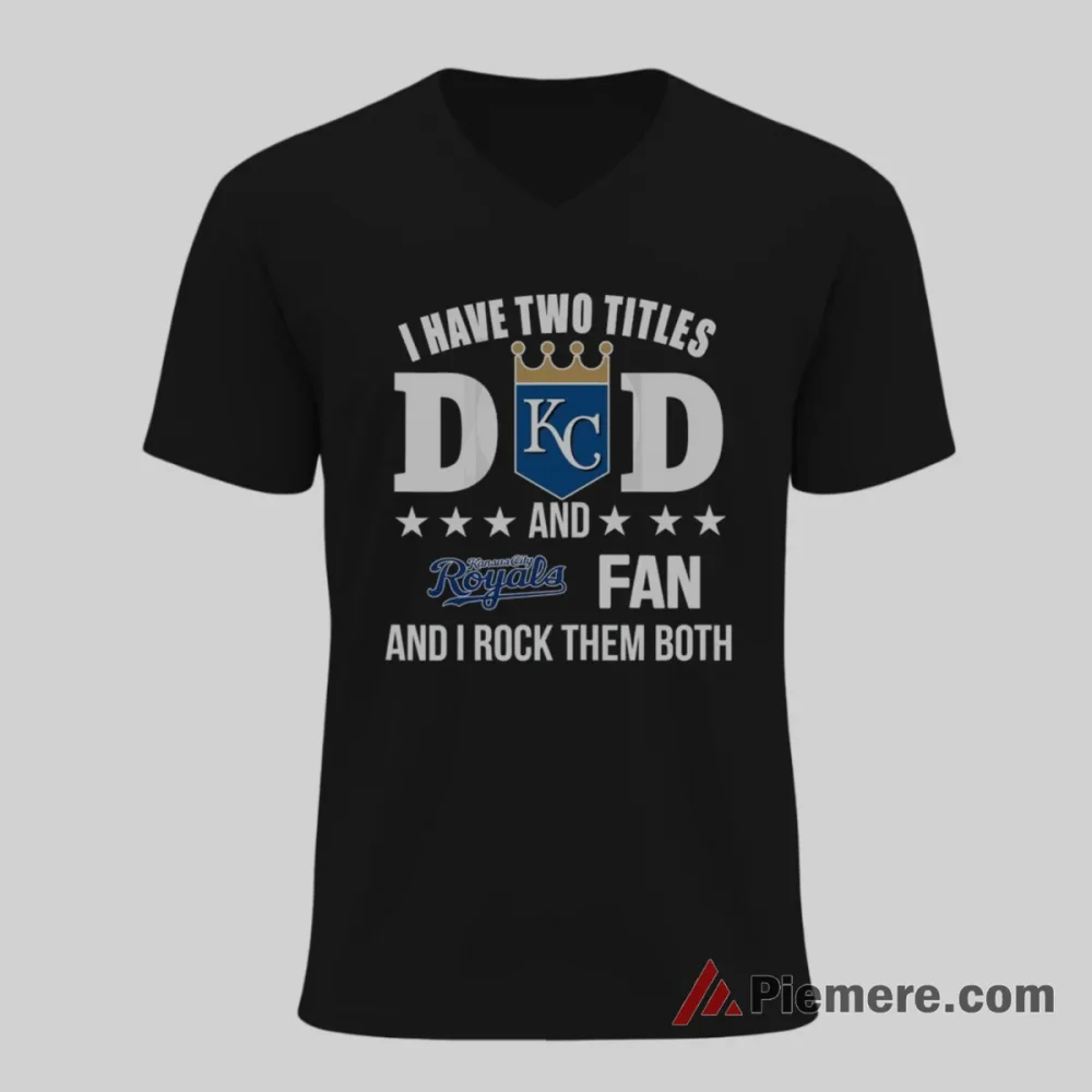 Kansas City Royals Dad And Royals Fan Pride Shirt on black v-neck shirt for men graphic tee