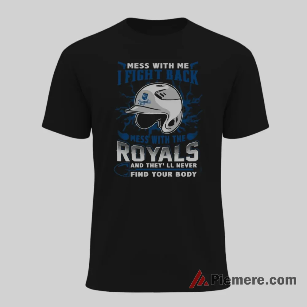 Kansas City Royals Mess With Me I Fight Back Hardcore Fan Shirt on black short sleeve shirt for men graphic tee